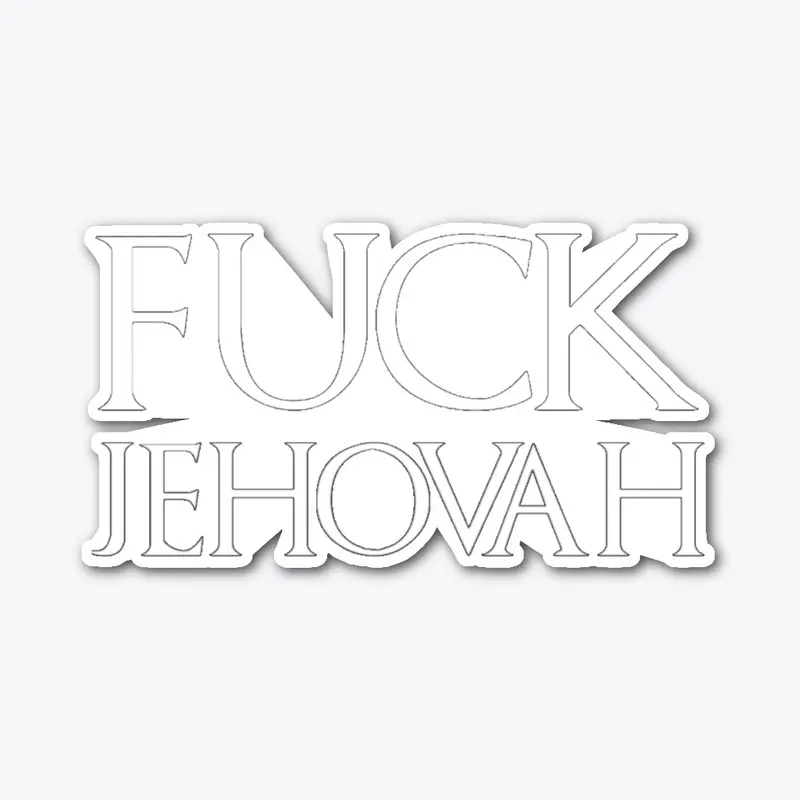 Fuck Jehovah